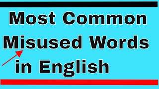 Most Common Misused Words in English [upl. by Nnayllehs]