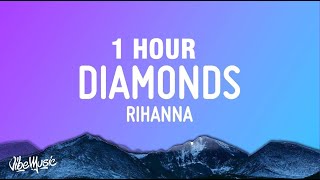 1 HOUR Rihanna  Diamonds Lyrics [upl. by Dorette581]