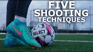 5 Shooting Techniques Explained  Learn How To Strike The Ball With This Step By Step Tutorial [upl. by Starobin1]