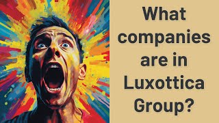 What companies are in Luxottica Group [upl. by Caffrey408]