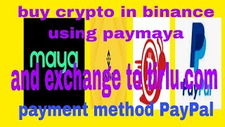 How to buy Ltc in binance using paymaya and sell to tirlu [upl. by Herwig852]