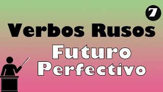 Futuro Perfectivo de los verbos  Gramática Rusa  Aprender ruso [upl. by Bonns]