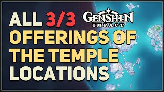 All 3 Offerings of the Temple Locations Genshin Impact [upl. by Akinuahs]