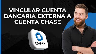 Vincular cuenta bancaria externa a Chase  Agregar manualmente cuenta corriente externa a Chase Bank [upl. by Lennox]