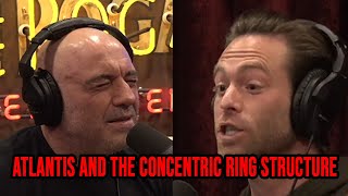 Atlantis And The Concentric Ring Structure  Joe Rogan vs Jimmy Corsetti amp Dan Richards [upl. by Aisek428]