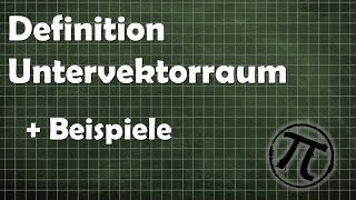 Untervektorraum Definition  Beispiele [upl. by Oinotna781]