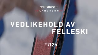 Tips 125 – Langrenn – Vedlikehold av felleski [upl. by Schiff]