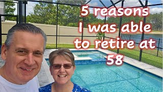 5 reasons I was able to retire at 58 [upl. by Mirelle]