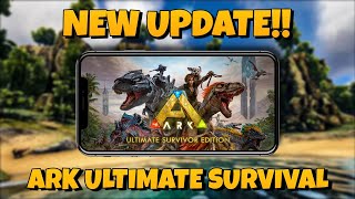 New Update Ark Ultimate Survival Announced with Exciting Features [upl. by Rugg]