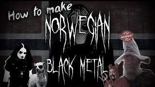 How to make Norwegian Black Metal [upl. by Gnes55]