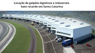 Locação de galpões logísticos e industriais bate recorde em Santa Catarina [upl. by Akirderf]