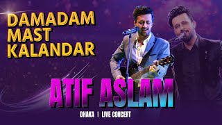 Damadam mast kalandar  Atif Aslam  Dhaka Live Concert [upl. by Nyrrek]