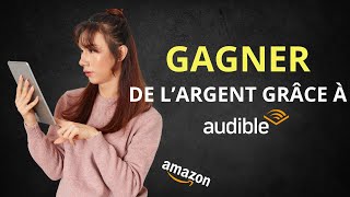 Gagner de largent avec Audible Amazon la stratégie dévoilée [upl. by Skip]