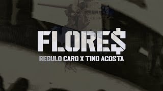 Flore  Régulo Caro x Tino Acosta Lyric Video [upl. by Brott738]