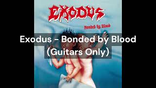 Exodus  Bonded by Blood Guitars Only [upl. by Seften465]