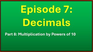 DECIMALS Part 8 Multiplication by Powers of 10 [upl. by Ihcekn255]