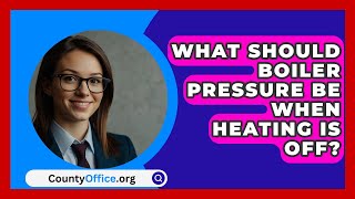 What Should Boiler Pressure Be When Heating Is Off  CountyOfficeorg [upl. by Mehala]