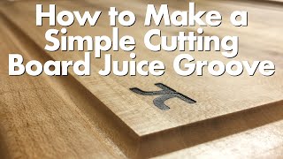 How to Make a Simple Juice Groove on a Cutting Board [upl. by Otreblanauj]