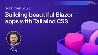 Building beautiful Blazor apps with Tailwind CSS  NET Conf 2023 [upl. by Faux352]