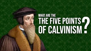 What Are The Five Points of Calvinism A Clear amp Concise Explanation [upl. by Nevs551]