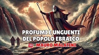 Profumi e unguenti del popolo ebraico  MAURO MALATINI [upl. by Otrebire]