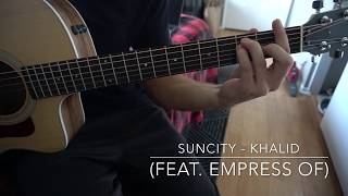 Sun City  Khalid feat Empress Of  Easy Guitar Lesson  Chords  Tabs [upl. by Carny]