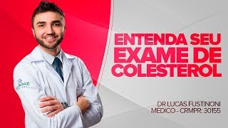 Entenda seu exame de colesterol  Dr Lucas Fustinoni  Médico  CRMPR 30155 [upl. by Oneida]