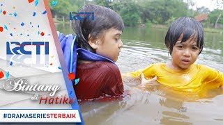 BINTANG DI HATIKU  Bagus Menyelamatkan Fikri Yang Tercebur Ke Sungai 18 Juli 2017 [upl. by Wyn]