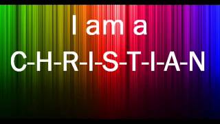 I am a C H R I S T I A N song lyrics YouTube [upl. by Godwin]