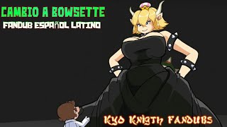 Cambio A Bowsette Fandub Español Latino [upl. by Nalla]