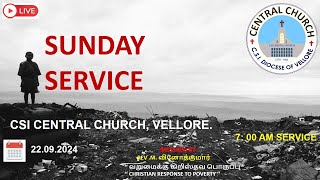 🔴LIVE SUNDAY SERVICE  22  09  2024  7 00 AM  CSI CENTRAL CHURCH VELLORE [upl. by Nylcoj710]