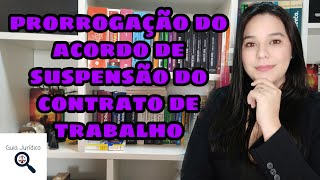 Prorrogação do acordo de suspensão do contrato de trabalho [upl. by Ahsatniuq]