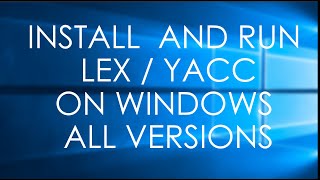 How to run Lex programs in Flex Windows  Windows all versions [upl. by Archie]