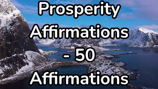 Prosperity Affirmations  50 Powerful Positive Affirmations to Experience Abundance [upl. by Ayanat]