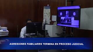 AGRESIONES FAMILIARES TERMINA EN PROCESO JUDICIAL [upl. by Arza]