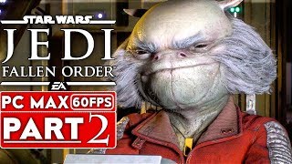 STAR WARS JEDI FALLEN ORDER Gameplay Walkthrough Part 2 1080p HD 60FPS PC ULTRA  No Commentary [upl. by Ardiedak]