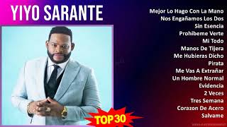 Y i y o S a r a n t e 2024 MIX 30 Grandes Exitos  2000s Music  Top Tropical Latin Pop Salsa [upl. by Izy885]