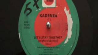 Kadenza Lets Stay Together [upl. by Nirro]