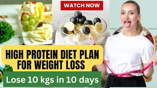 High protein diet plan for weight loss  Healthy diet plan for weight loss  Lose 10 kgs in 10 days [upl. by Stephine791]