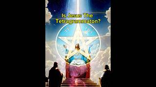 Is Jesus The Tetragrammaton [upl. by Mohr]