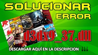 SOLUCIONAR ERROR d3dx937dll Problemas en videojuegos MEGA [upl. by Nospmis]