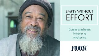 Empty Without Effort  Mooji  Invitation to awakening [upl. by Egduj]