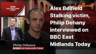 Alex Belfield victim Philip Dehany interviewed on BBC East Midlands Today about being stalked [upl. by Euhsoj]