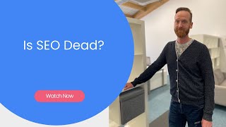 Is SEO dead [upl. by Olodort]