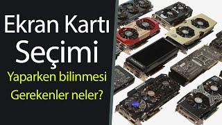 Ekran kartı seçimi yapılırken nelere dikkat etmek gerekli [upl. by Riggs945]