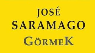 JOSE SARAMAGO GÖRMEK KİTAP ÖZETİ [upl. by Einnaffit]