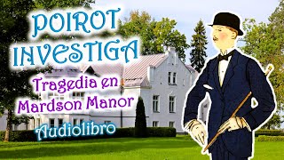 Poirot investiga – AGATHA CHRISTIE  Tragedia en Marsdon Manor  Audiolibro [upl. by Ebanreb]