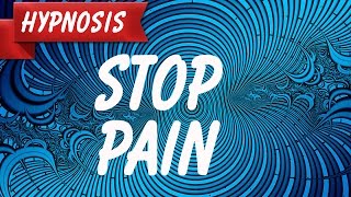 Stop Pain  Pain Stopping with Hypnosis [upl. by Ecnav234]