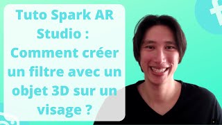 Comment utiliser Spark AR Studio pour créer un filtre  effet qui pose un objet 3D sur un visage 🤓 [upl. by Annenn]