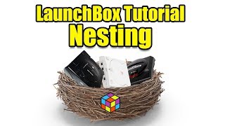 Nesting  LaunchBox Tutorial [upl. by Ysabel]